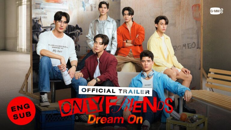 Only Friends Dream On ภาพตัวอย่างทางการ GMMTV