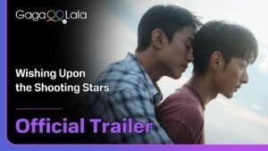 ภาพจาก Official Trailer Wishing Upon the Shooting Stars — เครดิต GagaOOLala
