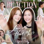 ภาพปกคลิป Reaction Pilot Love Me To Hurt Me รักเท่ากับร้าย