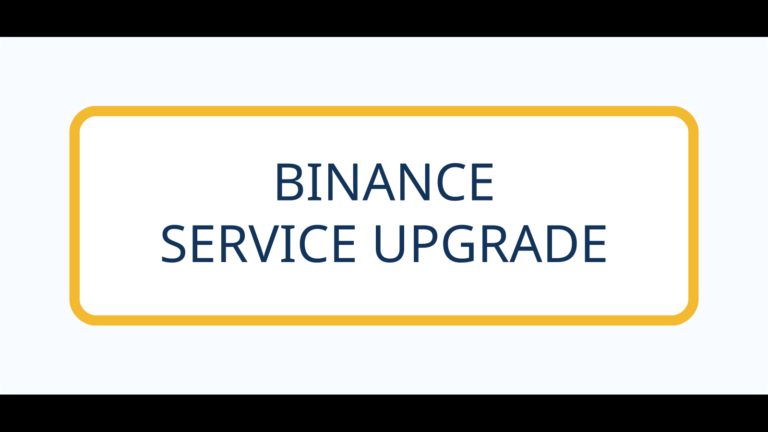 BINANCE - SERVICE UPGRADE