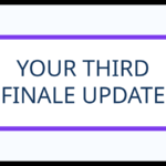 YOUR THIRD - FINALE UPDATE