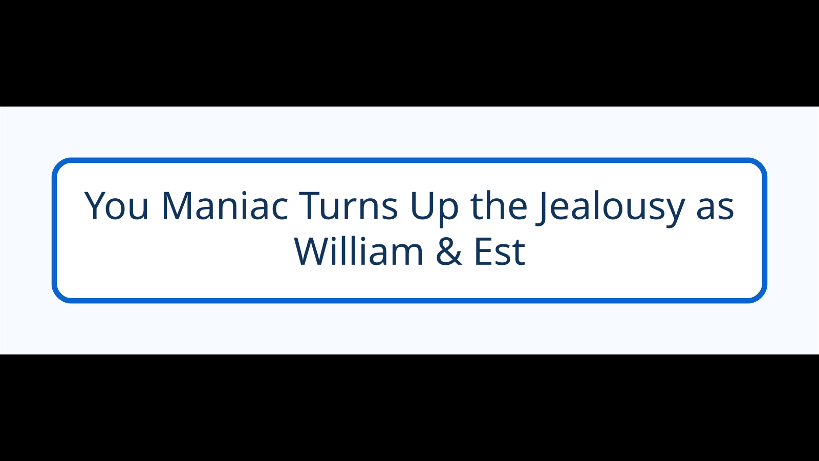 You Maniac เร่งหัวใจตอนล่าสุด วิลเลี่ยม–เอสเผชิญความหึง เมื่อรุ่นพี่คนสนิทเข้ามาใกล้ — William & Est