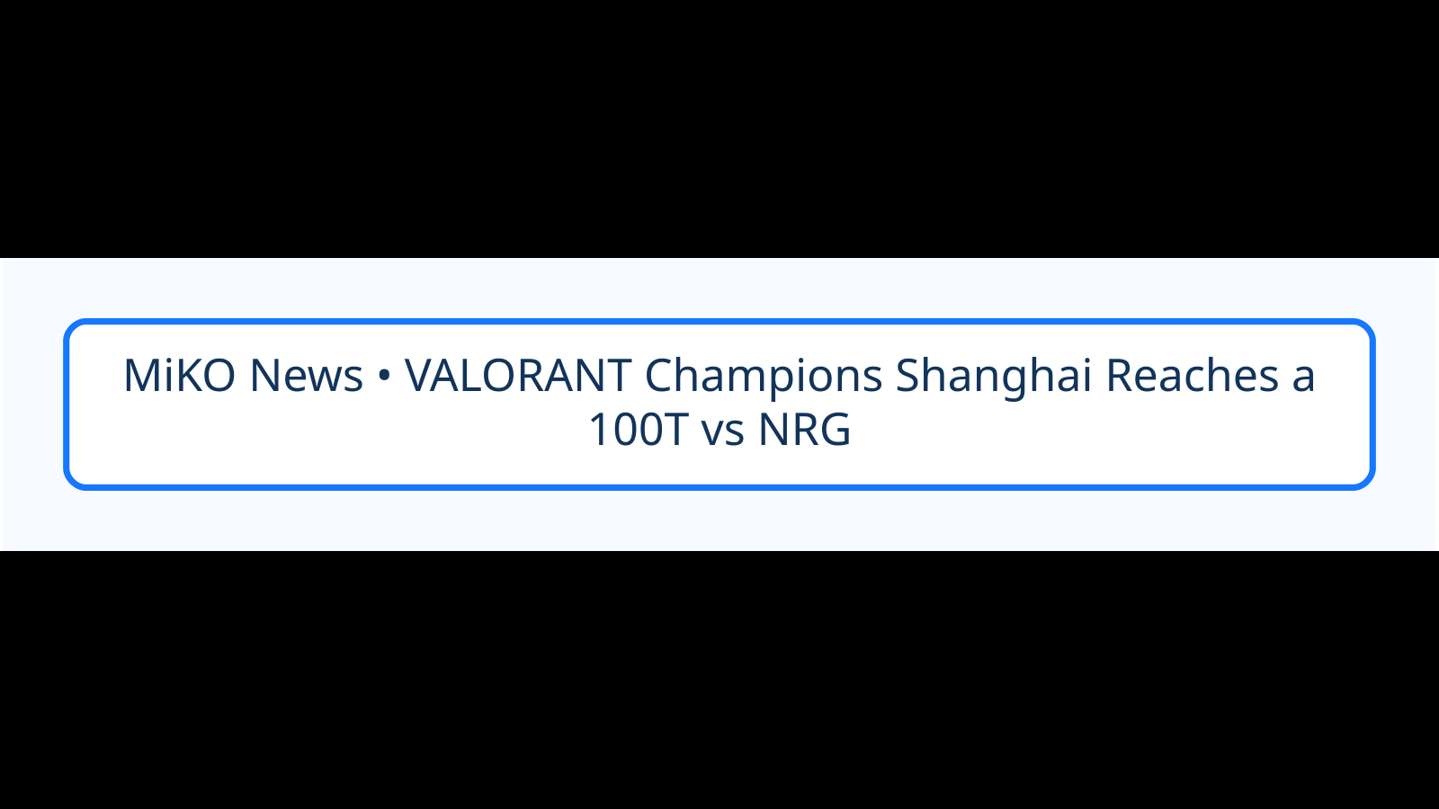 VALORANT Champions Shanghai เข้าช่วงชี้ชะตา! 100T–NRG และ T1–G2 ดวลเพลย์ออฟวันนี้